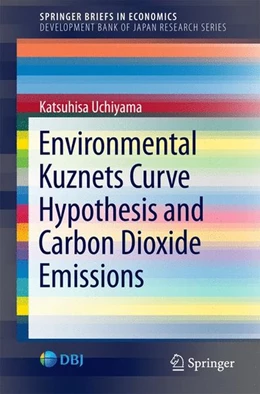 Abbildung von Uchiyama | Environmental Kuznets Curve Hypothesis and Carbon Dioxide Emissions | 1. Auflage | 2016 | beck-shop.de