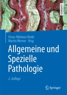 Abbildung von Riede / Werner (Hrsg.) | Allgemeine und Spezielle Pathologie | 2. Auflage | 2017 | beck-shop.de