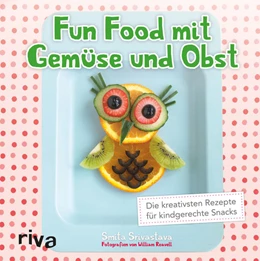 Abbildung von Srivastava | Fun Food mit Gemüse und Obst | 1. Auflage | 2016 | beck-shop.de