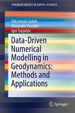Abbildung von Ismail-Zadeh / Korotkii | Data-Driven Numerical Modelling in Geodynamics: Methods and Applications | 1. Auflage | 2016 | beck-shop.de