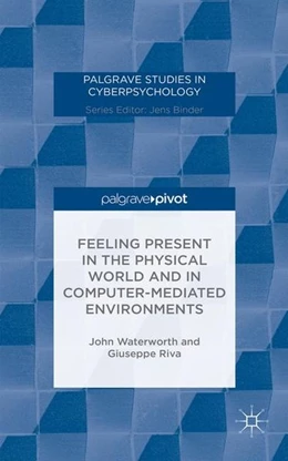 Abbildung von Waterworth / Riva | Feeling Present in the Physical World and in Computer-Mediated Environments | 1. Auflage | 2014 | beck-shop.de