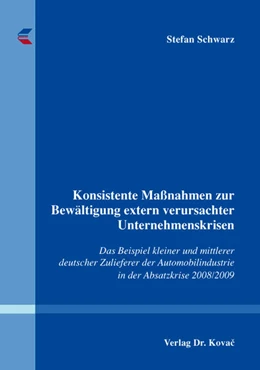 Abbildung von Schwarz | Konsistente Maßnahmen zur Bewältigung extern verursachter Unternehmenskrisen | 1. Auflage | 2016 | 191 | beck-shop.de