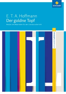 Abbildung von Hoffmann / Scheuringer-Hillus | Der goldne Topf: Module und Materialien für den Literaturunterricht | 1. Auflage | 2017 | beck-shop.de