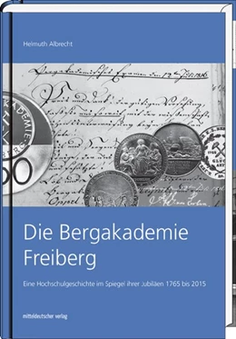 Abbildung von Albrecht | Die Bergakademie Freiberg | 1. Auflage | 2016 | beck-shop.de