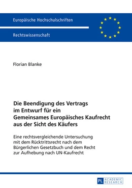 Abbildung von Blanke | Die Beendigung des Vertrags im Entwurf für ein Gemeinsames Europäisches Kaufrecht aus der Sicht des Käufers | 1. Auflage | 2016 | beck-shop.de