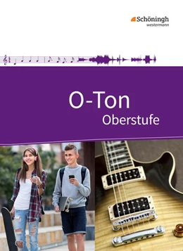 Abbildung von O-Ton. Schulbuch. Arbeitsbuch für den Musikunterricht in der Oberstufe | 1. Auflage | 2017 | beck-shop.de