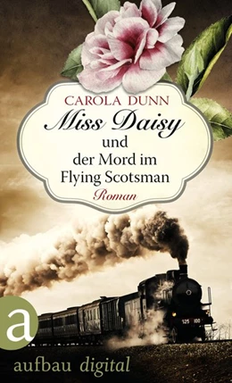 Abbildung von Dunn | Miss Daisy und der Mord im Flying Scotsman | 1. Auflage | 2016 | beck-shop.de