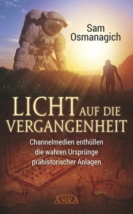 Abbildung von Osmanagich | Licht auf die Vergangenheit | 1. Auflage | 2019 | beck-shop.de