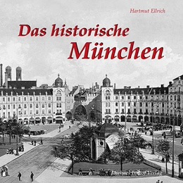 Abbildung von Ellrich | Das historische München | 3. Auflage | 2019 | beck-shop.de