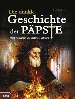 Abbildung von Lewis | Die dunkle Geschichte der Päpste | 1. Auflage | 2017 | beck-shop.de