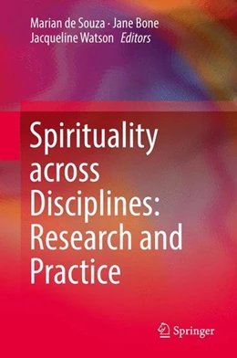 Abbildung von De Souza / Bone | Spirituality across Disciplines: Research and Practice: | 1. Auflage | 2016 | beck-shop.de