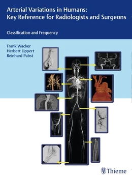 Abbildung von Wacker / Lippert | Arterial Variations in Humans: Key Reference for Radiologists and Surgeons | 1. Auflage | 2017 | beck-shop.de