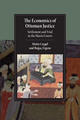 Abbildung von Cosgel / Ergene | The Economics of Ottoman Justice | 1. Auflage | 2016 | beck-shop.de