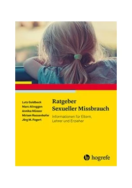 Abbildung von Goldbeck / Münzer | Ratgeber Sexueller Missbrauch | 1. Auflage | 2016 | beck-shop.de
