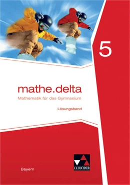 Abbildung von Bergmann / Eisentraut | mathe.delta Bayern LB 5 | 1. Auflage | 2017 | beck-shop.de