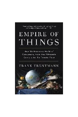 Abbildung von Trentmann | Empire of Things | 1. Auflage | 2017 | beck-shop.de