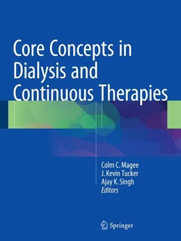 Abbildung von Magee / Tucker | Core Concepts in Dialysis and Continuous Therapies | 1. Auflage | 2016 | beck-shop.de