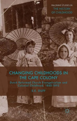 Abbildung von Duff | Changing Childhoods in the Cape Colony | 1. Auflage | 2015 | beck-shop.de