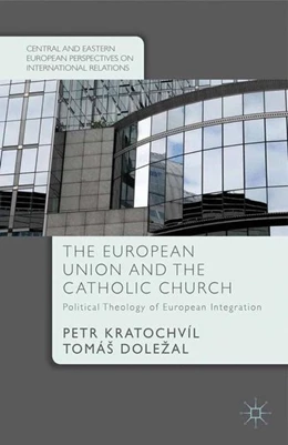 Abbildung von Kratochvíl / Dolezal | The European Union and the Catholic Church | 1. Auflage | 2015 | beck-shop.de