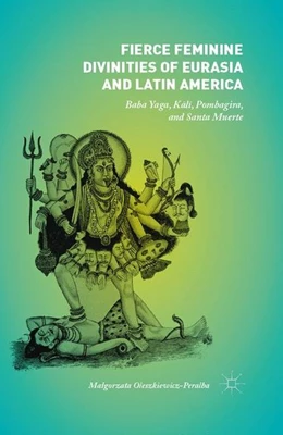 Abbildung von Oleszkiewicz-Peralba | Fierce Feminine Divinities of Eurasia and Latin America | 1. Auflage | 2015 | beck-shop.de