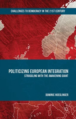 Abbildung von Hoeglinger | Politicizing European Integration | 1. Auflage | 2016 | beck-shop.de