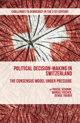 Abbildung von Sciarini / Fischer | Political Decision-Making in Switzerland | 1. Auflage | 2015 | beck-shop.de