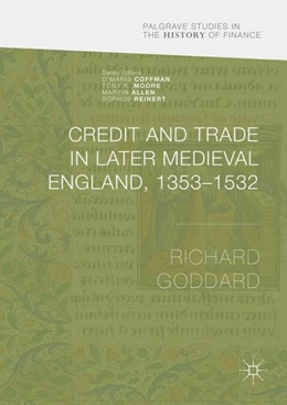 Abbildung von Goddard | Credit and Trade in Later Medieval England, 1353-1532 | 1. Auflage | 2016 | beck-shop.de