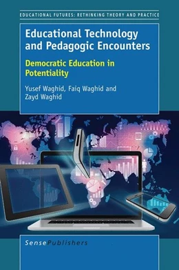 Abbildung von Waghid | Educational Technology and Pedagogic Encounters | 1. Auflage | 2016 | beck-shop.de