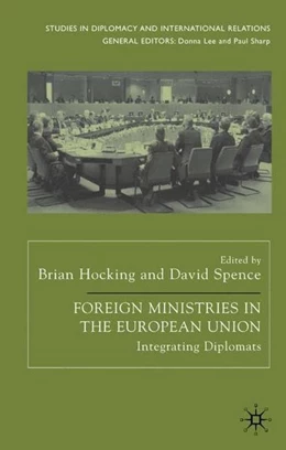 Abbildung von Hocking / Spence | Foreign Ministries in the European Union | 1. Auflage | 2016 | beck-shop.de