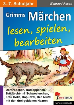 Abbildung von Rasch | Grimms Märchen lesen, spielen, bearbeiten | 1. Auflage | 2017 | beck-shop.de