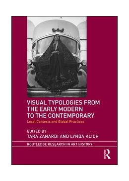 Abbildung von Zanardi / Klich | Visual Typologies from the Early Modern to the Contemporary | 1. Auflage | 2018 | beck-shop.de