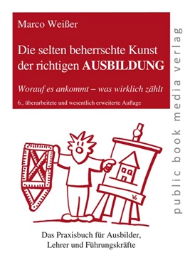 Abbildung von Weißer | Die selten beherrschte Kunst der richtigen Ausbildung | 7. Auflage | 2021 | beck-shop.de