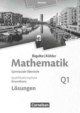 Abbildung von Bigalke / Köhler | Bigalke/Köhler: Mathematik - Hessen - Ausgabe 2016 - Grundkurs 1. Halbjahr | 1. Auflage | 2017 | beck-shop.de