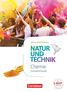 Abbildung von Barheine / Gaus | Natur und Technik Gesamtband - Chemie - Schülerbuch Baden-Württemberg | 1. Auflage | 2017 | beck-shop.de