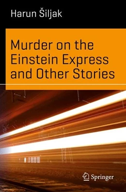 Abbildung von Siljak | Murder on the Einstein Express and Other Stories | 1. Auflage | 2016 | beck-shop.de