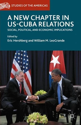 Abbildung von Hershberg / Leogrande | A New Chapter in US-Cuba Relations | 1. Auflage | 2016 | beck-shop.de