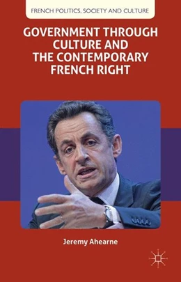 Abbildung von Ahearne | Government through Culture and the Contemporary French Right | 1. Auflage | 2014 | beck-shop.de