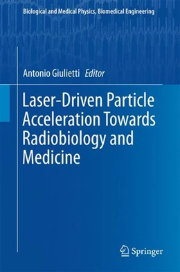 Abbildung von Giulietti | Laser-Driven Particle Acceleration Towards Radiobiology and Medicine | 1. Auflage | 2016 | beck-shop.de