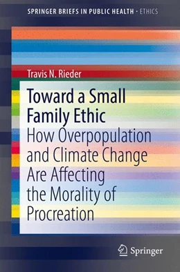 Abbildung von Rieder | Toward a Small Family Ethic | 1. Auflage | 2016 | beck-shop.de