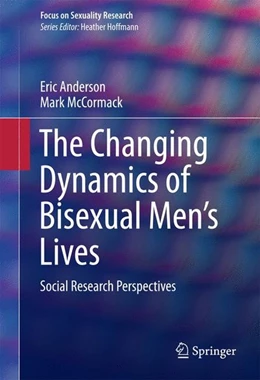 Abbildung von Anderson / Mccormack | The Changing Dynamics of Bisexual Men's Lives | 1. Auflage | 2016 | beck-shop.de