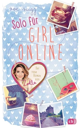 Abbildung von Sugg alias Zoella | Solo für Girl Online | 1. Auflage | 2016 | beck-shop.de