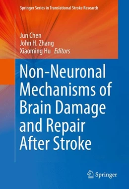 Abbildung von Chen / Zhang | Non-Neuronal Mechanisms of Brain Damage and Repair After Stroke | 1. Auflage | 2016 | beck-shop.de