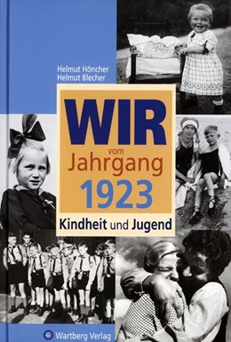 Abbildung von Blecher / Höncher | Wir vom Jahrgang 1923 - Kindheit und Jugend: 100. Geburtstag | 1. Auflage | 2021 | beck-shop.de