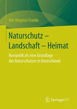 Abbildung von Franke | Naturschutz - Landschaft - Heimat | 1. Auflage | 2016 | beck-shop.de