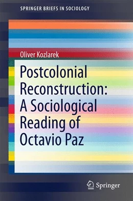 Abbildung von Kozlarek | Postcolonial Reconstruction: A Sociological Reading of Octavio Paz | 1. Auflage | 2016 | beck-shop.de