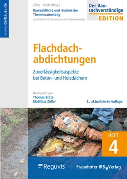 Abbildung von Zöller / Boldt | Baurechtliche und -technische Themensammlung. Heft 4: Flachdachabdichtungen | 2. Auflage | 2020 | beck-shop.de