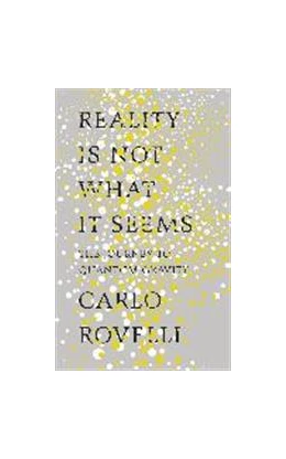 Abbildung von Rovelli | Reality Is Not What It Seems | 1. Auflage | 2017 | beck-shop.de