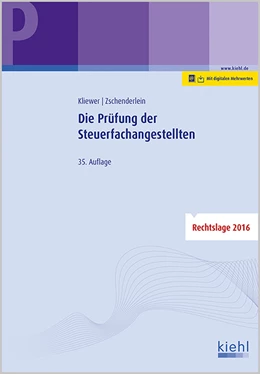 Abbildung von Kliewer / Zschenderlein | Die Prüfung der Steuerfachangestellten | 35. Auflage | 2016 | beck-shop.de