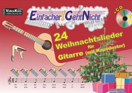 Abbildung von Leuchtner / Waizmann | Einfacher!-Geht-Nicht: 24 Weihnachtslieder für Gitarre (mit Kapodaster) mit CD | 1. Auflage | 2016 | beck-shop.de