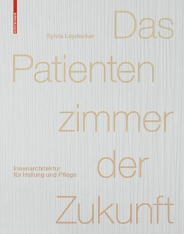 Abbildung von Leydecker | Das Patientenzimmer der Zukunft | 1. Auflage | 2017 | beck-shop.de